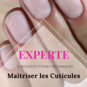 E-book – Maîtriser les cuticules : Techniques et Astuces de Pro